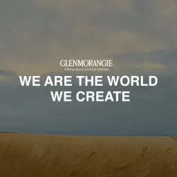 We Are The World We Create, presented by Glenmorangie Podcast artwork