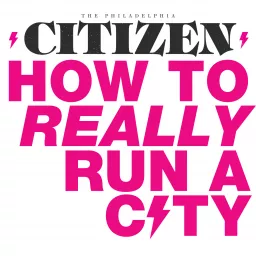 How to Really Run a City Podcast artwork