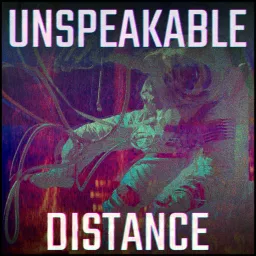 Unspeakable Distance Podcast artwork