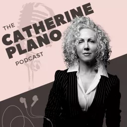 The Catherine Plano Podcast artwork