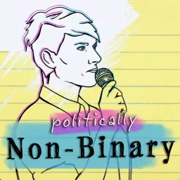 Politically Non-binary Podcast artwork