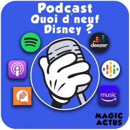 Quoi d'neuf Disney ? - Le Podcast de Magic Actus artwork