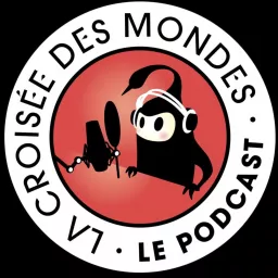 La Croisée des Mondes, Le Podcast