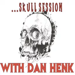 Skull Session with Dan Henk Podcast artwork