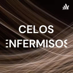 CELOS ENFERMISOS Podcast artwork