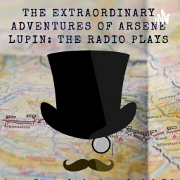 The Extraordinary Adventures of Arsene Lupin: The Radio Plays Podcast artwork