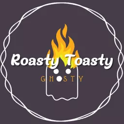 Roasty Toasty Ghosty Podcast artwork
