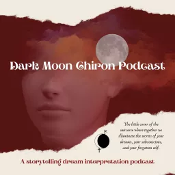 Dark Moon Chiron Podcast artwork