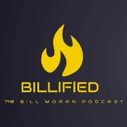 Billified: The Bill Moran Podcast artwork