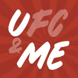UFC & Me Podcast artwork
