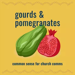 Gourds and Pomegranates - Comms Advice for UK churches