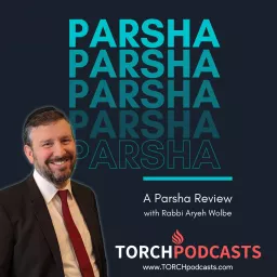 Parsha Review Podcast · Rabbi Aryeh Wolbe artwork
