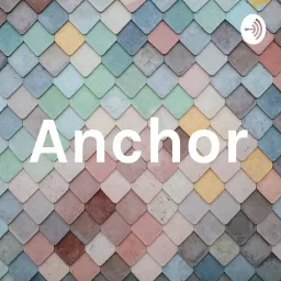 Anchor Podcast artwork