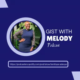 Gist With Melody Podcast artwork