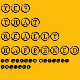 Yes, That Really Happened Podcast artwork