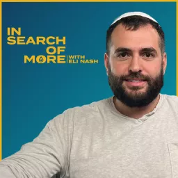 In Search Of More with Eli Nash Podcast artwork