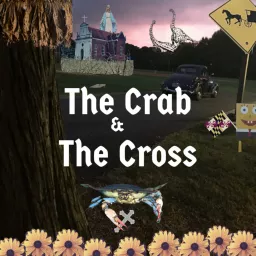 The Crab and The Cross Podcast artwork