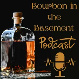 Bourbon in the Basement Podcast artwork