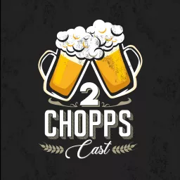 2Chopps Cast Podcast artwork