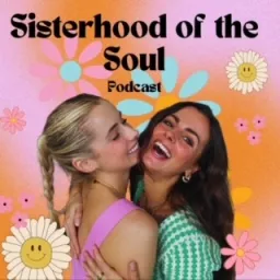 The Sisterhood of the Soul Podcast