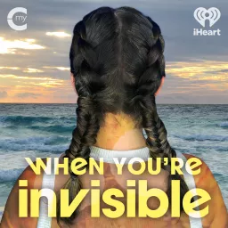 When You're Invisible Podcast artwork