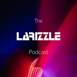 The Larizzle Podcast artwork