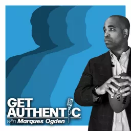 Get Authentic with Marques Ogden Podcast artwork