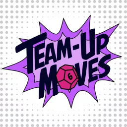 Team-Up Moves Podcast artwork
