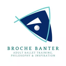 Broche Banter | Adult ballet training, philosophy, & inspiration Podcast artwork