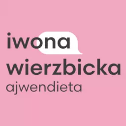 Ajwendieta – rozmowy o diecie, stylu życia i wszystkim co na zdrowie wpływa