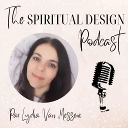 The Spiritual Design Podcast : human design, spiritualité & business