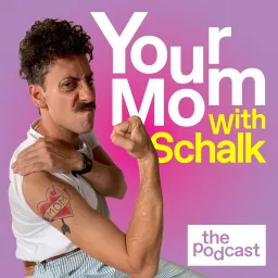 Your Mom with Schalk Podcast artwork