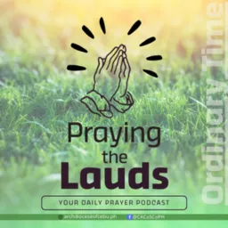 Praying the Lauds - Your Daily Christian Morning Prayer Podcast artwork