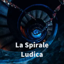 La Spirale Ludica: scopriamo le regole del gioco Podcast artwork