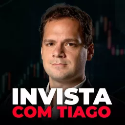 Invista com Tiago Podcast artwork