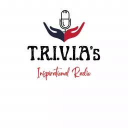 T.R.I.V.I.A's Inspirational Radio Broadcast Network Podcast artwork