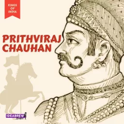 पृथ्वीराज चौहान - अंतिम हिंदू सम्राट Prithviraj Chauhan - The Last Hindu Emperor Podcast artwork