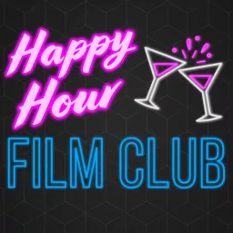 Happy Hour Film Club Podcast artwork