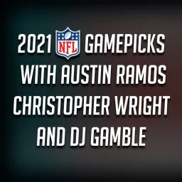 NFL Gamepicks with Austin Ramos, Christopher Wright, and Joey Gross Podcast artwork