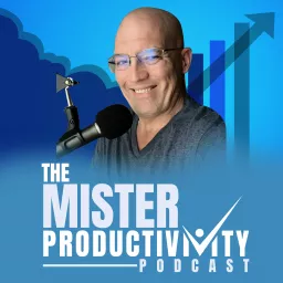 The Mister Productivity Podcast artwork