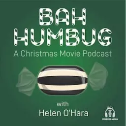 Bah Humbug: A Christmas Movie Podcast with Helen O'Hara artwork