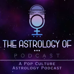 The Astrology Of… Podcast artwork