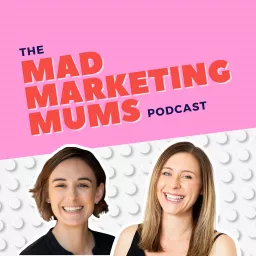 Mad Marketing Mums Podcast artwork
