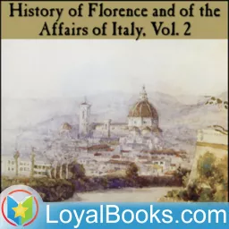 History of Florence and of the Affairs of Italy, Vol. 2 by Niccolò Machiavelli Podcast artwork