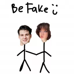 Be Fake Podcast artwork