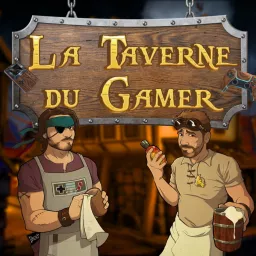 La Taverne du Gamer - Podcast Jeux Vidéo artwork