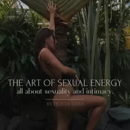 THE ART OF SEXUAL ENERGY Podcast artwork
