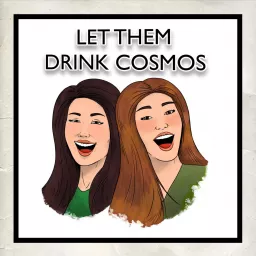 Let Them Drink Cosmos: An Unofficial Gilmore Girls Podcast artwork