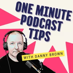 One Minute Podcast Tips artwork