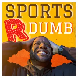 Sports R Dumb Podcast artwork